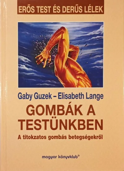 Árcsökkenés Gombák a testünkben - A titokzatos gombás betegségekről