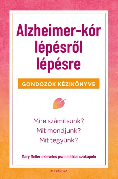 Biztonságos fizetés Alzheimer-kór lépésről lépésre - Gondozók kézikönyve