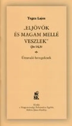 Népszerű Eljövök és magam mellé veszlek - Útravaló betegeknek