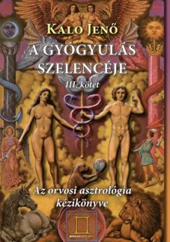 Azonnali szállítás A gyógyulás szelencéje 3. - Az orvosi asztrológia kézikönyve