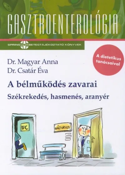 Outlet A bélműködés zavarai - Székrekedés, hasmenés, aranyér