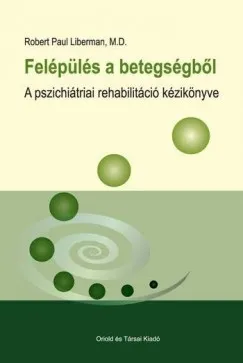 Gyors szállítás Felépülés a betegségből - A pszichiátriai rehabilitáció kézikönyve