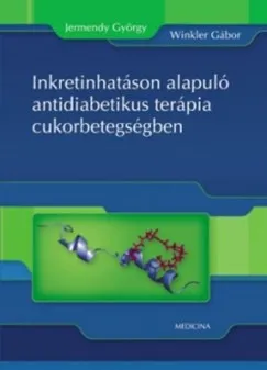 Ajánlat Inkretinhatáson alapuló antidiabetikus terápia cukorbetegségben