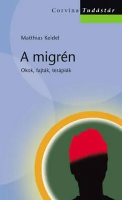 Újdonság A migrén - Okok, fajták, terápiák