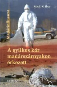 A gyilkos kór madárszárnyakon érkezett - Madárinfulenza Újdonság