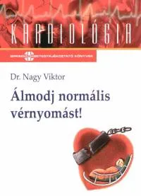 Ne maradj le Álmodj normális vérnyomást! - Kardiológia