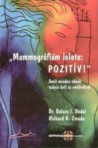 Legnépszerűbb ""Mammográfiám lelete: pozitív!"" - Amit minden nőnek tudnia kell az emlőrákról