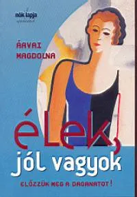 Élek, jól vagyok - Előzzük meg a daganatot! Biztonságos fizetés