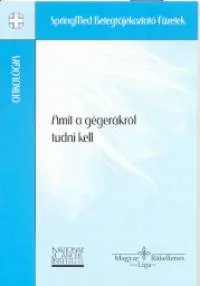 Amit a gégerákról tudni kell - Springmed betegtájékoztató füzetek Kiárusítás
