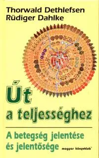 Kiárusítás Út a teljességhez - A betegség jelentése és jelentősége