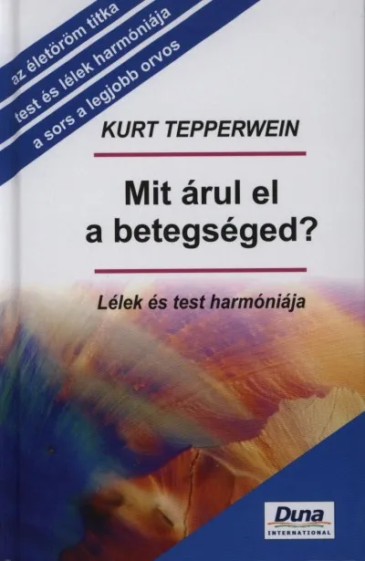 Mit árul el a betegséged? - LÉLEK ÉS TEST HARMÓNIÁJA Outlet