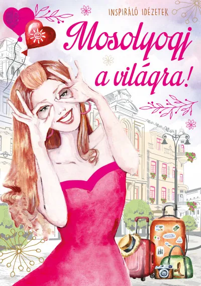 Mosolyogj a világra! - Inspiráló idézetek Expressz kézbesítés