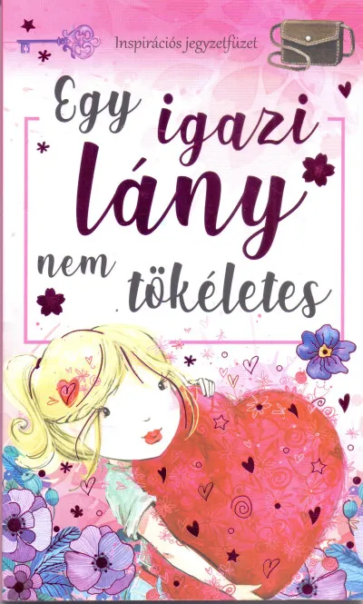 Nézd meg most Egy igazi lány nem tökéletes - Inspirációs jegyzetfüzet