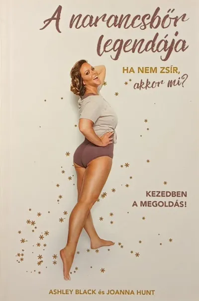 A narancsbőr legendája - Ha nem zsír, akkor mi? Prémium