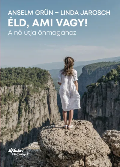 Akciós ár Éld, ami vagy! - A nő útja önmagához
