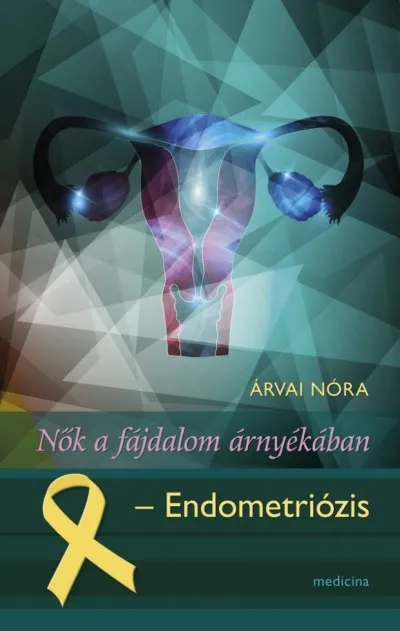 Nők a fájdalom árnyékában - Endometriózis Exkluzív ajánlat