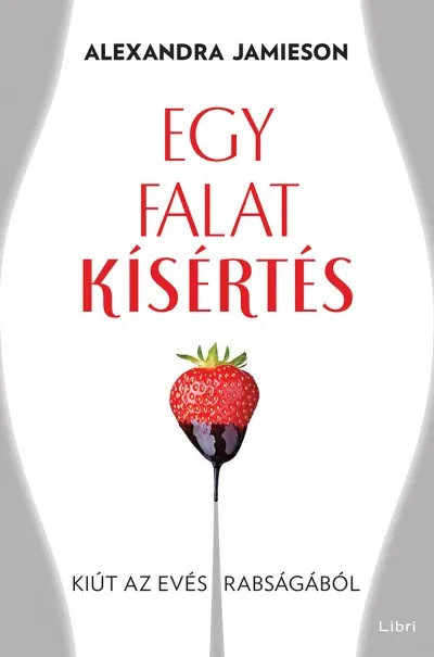 Egy falat kísértés - Kiút az evés rabságából Biztonságos vásárlás