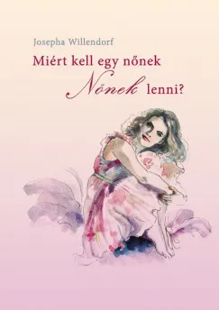 Azonnali szállítás Miért kell egy nőnek Nőnek lenni?