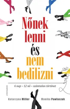 Nőnek lenni és nem bedilizni Végkiárusítás