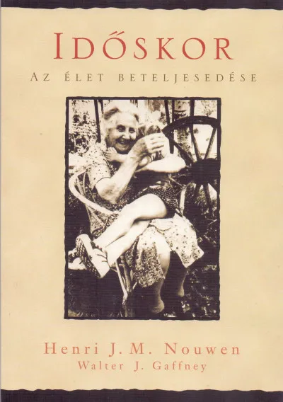 Legkelendőbb Időskor - Az élet beteljesedése