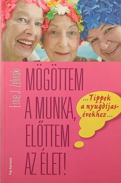 Szezonális akció Mögöttem a munka, előttem az élet!