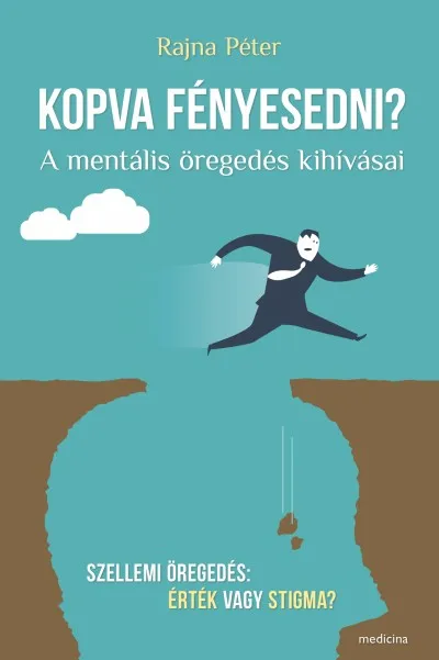 Kopva fényesedni? - A mentális öregedés kihívásai - Szellemi öregedés: érték vagy stigma? Szezonális akció