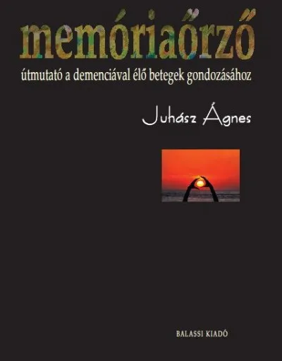 Memóriaőrző - Útmutató a demenciával élő betegek gondozásához Azonnali szállítás
