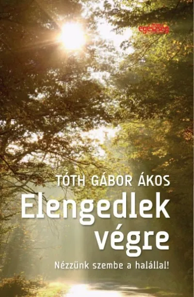 Elengedlek végre - Nézzünk szembe a halállal! Gyors szállítás