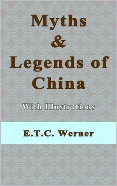 Myths and Legends of China With Illustrations Rendeld meg most