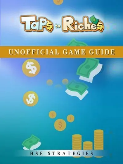 Taps to Riches Unofficial Game Guide Outlet