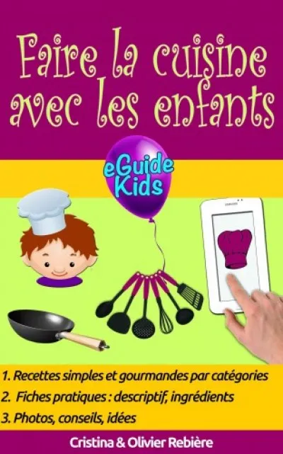 Gyors kiszállítás Faire la cuisine avec les enfants - Partagez des moments magiques avec vos enfants!