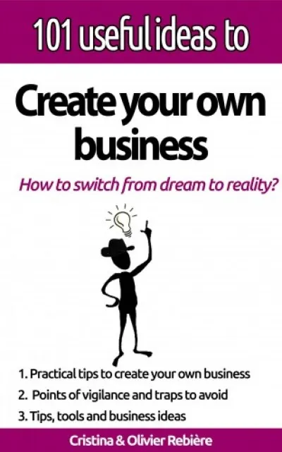 101 useful ideas to... Create your own business - The big picture to easily set up your own business! Akció