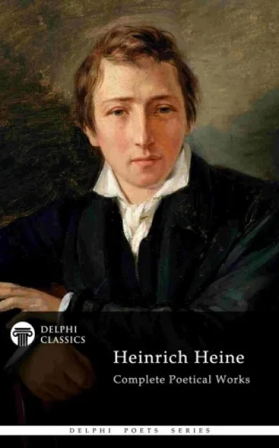 Végkiárusítás Delphi Complete Poetical Works of Heinrich Heine (Illustrated)