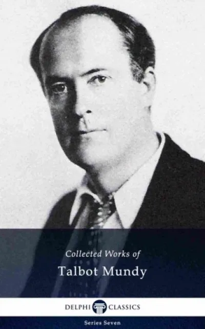 Olcsó Delphi Collected Works of Talbot Mundy (Illustrated)