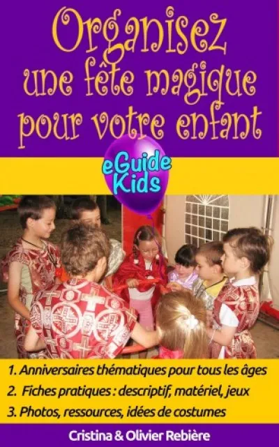 Organisez une fete magique pour votre enfant - Créez de la magie pour votre enfant! Exkluzív ajánlat