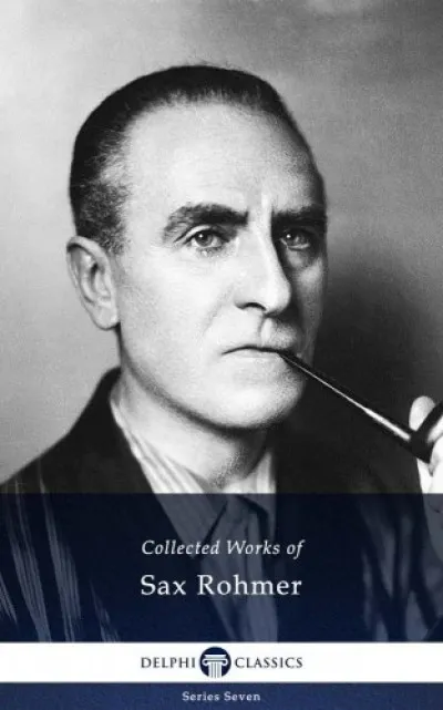 Korlátozott ajánlat Delphi Collected Works of Sax Rohmer US (Illustrated)