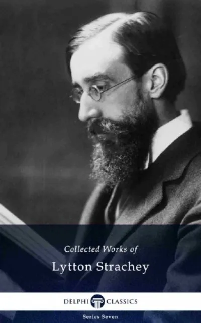 Olcsó Delphi Collected Works of Lytton Strachey (Illustrated)