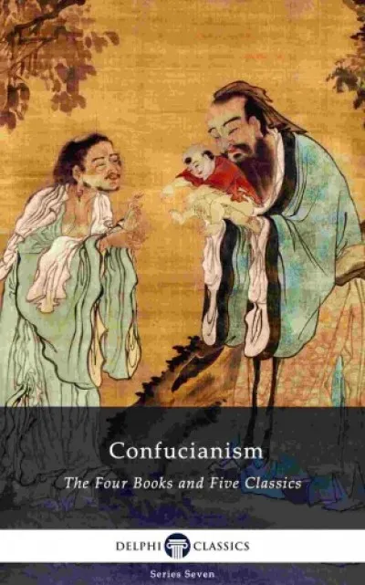 Delphi Collected Works of Confucius - Four Books and Five Classics of Confucianism (Illustrated) Olcsóbb