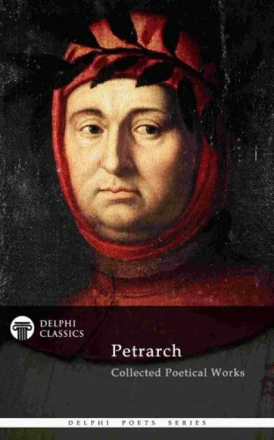 Delphi Collected Poetical Works of Francesco Petrarch (Illustrated) Vedd meg online