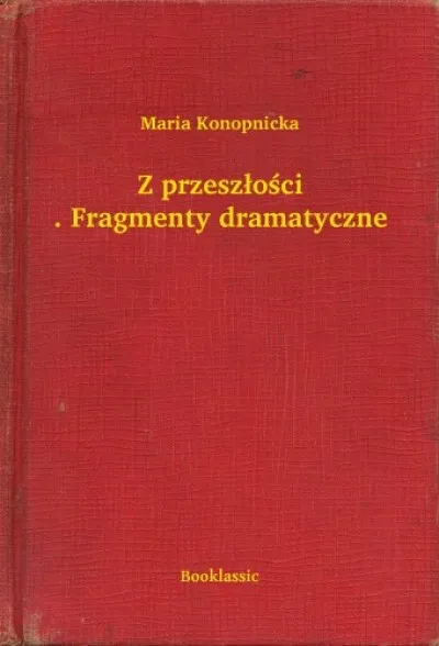 Z przeszłości. Fragmenty dramatyczne Outlet