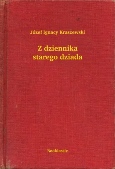 Z dziennika starego dziada Legkelendőbb