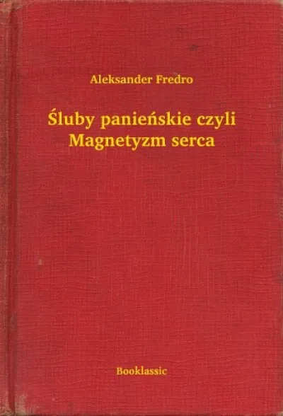 Szuper ajánlat Śluby panieńskie czyli Magnetyzm serca