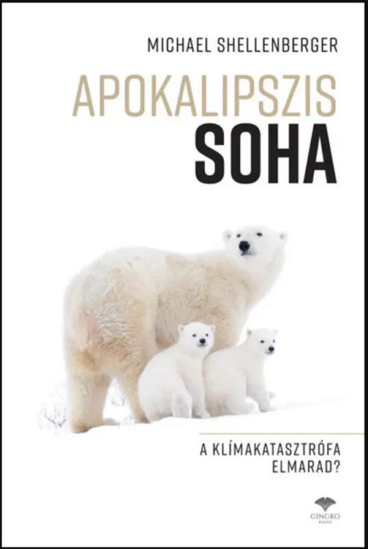 Apokalipszis SOHA - Michael Shellenberger Csak ma