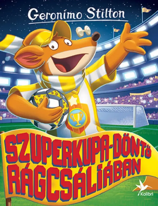 Geronimo Stilton - Mulatságos történetek 2. - Szuperkupa-döntő Rágcsáliában Rendeld meg most