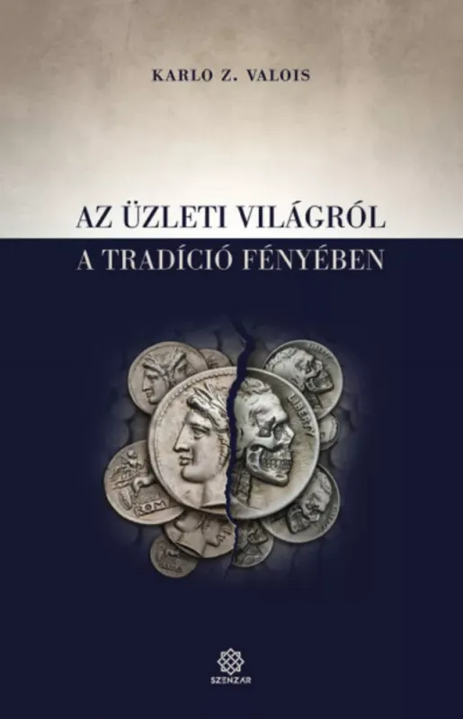 Az üzleti világról a tradíció fényében - Karlo Z. Valois Árengedmény