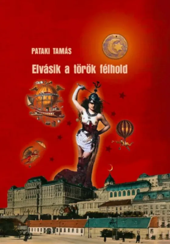 Elvásik a török félhold - Pataki Tamás Prémium