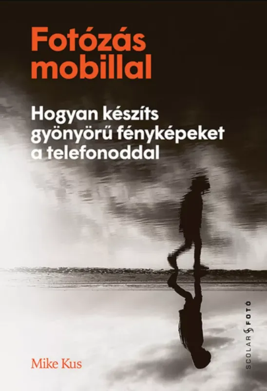 Fotózás mobillal - Mike Kus Azonnali szállítás