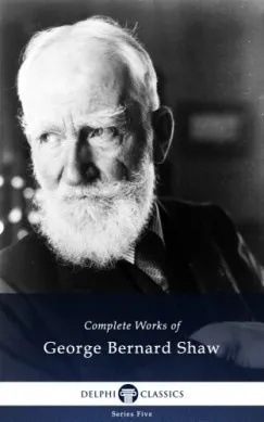 Delphi Complete Works of George Bernard Shaw (Illustrated) Árengedmény