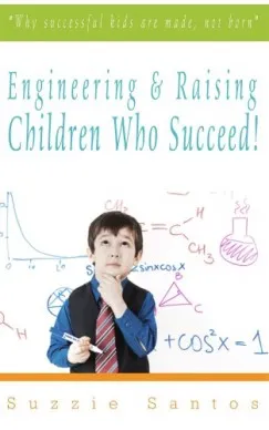 Engineering & Raising Children Who Succeed! Újdonság