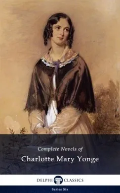 Azonnal elérhető Delphi Complete Novels of Charlotte Mary Yonge (Illustrated)